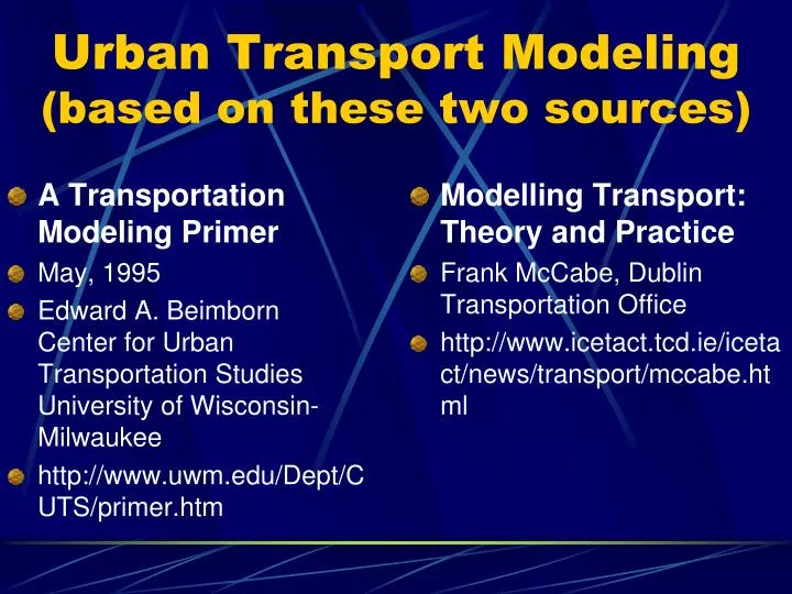 urban transport modeling based on these two sources