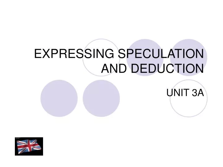 expressing speculation and deduction