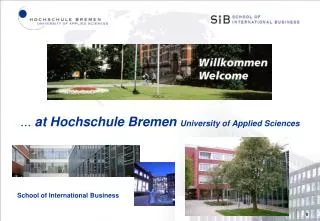... at Hochschule Bremen University o f Applied Sciences
