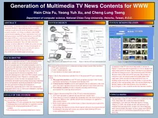 Generation of Multimedia TV News Contents for WWW Hsin Chia Fu, Yeong Yuh Xu, and Cheng Lung Tseng