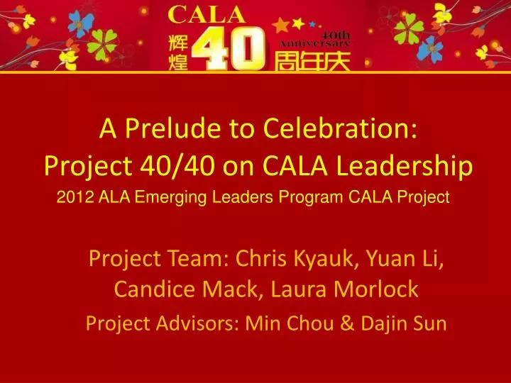 a prelude to celebration project 40 40 on cala leadership