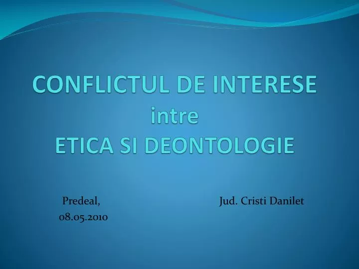 conflictul de interese intre etica si deontologie