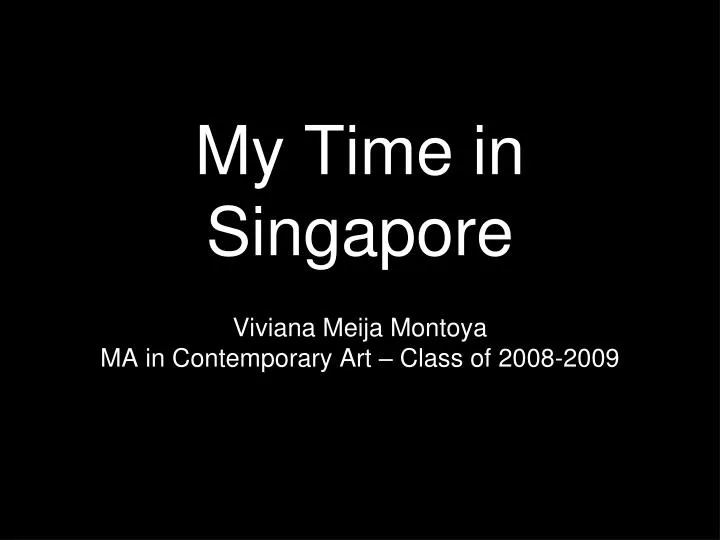 my time in singapore