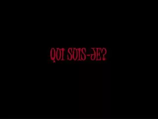 qui suis je