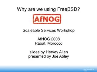 Why are we using FreeBSD?