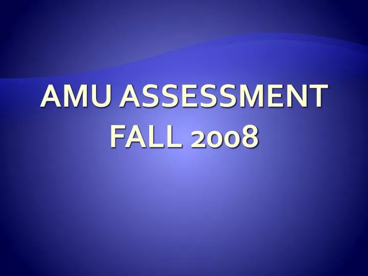 amu assessment fall 2008