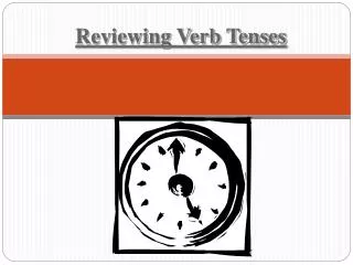 Reviewing Verb Tenses