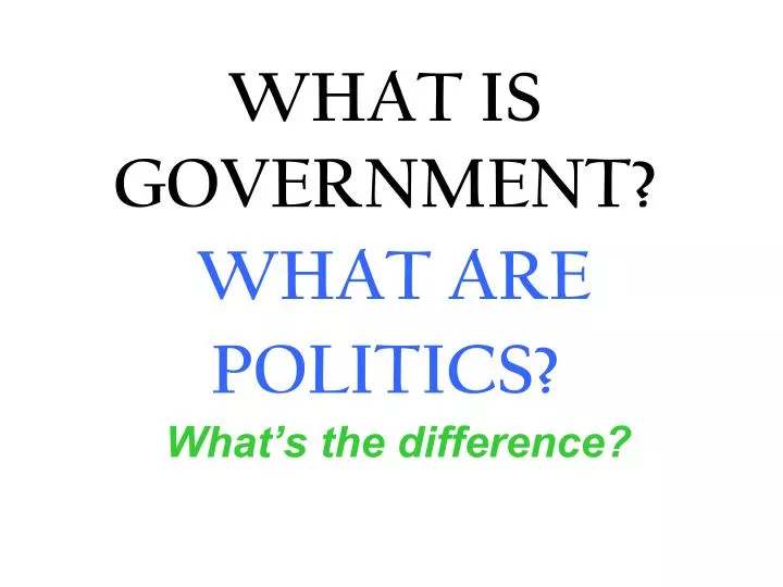 what is government what are politics