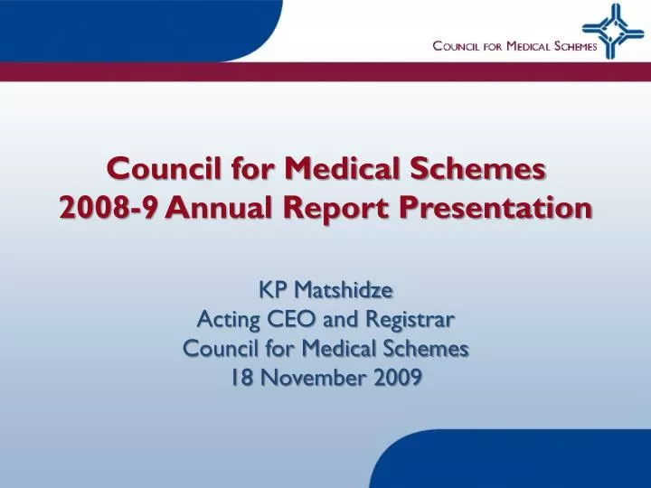 council for medical schemes 2008 9 annual report presentation