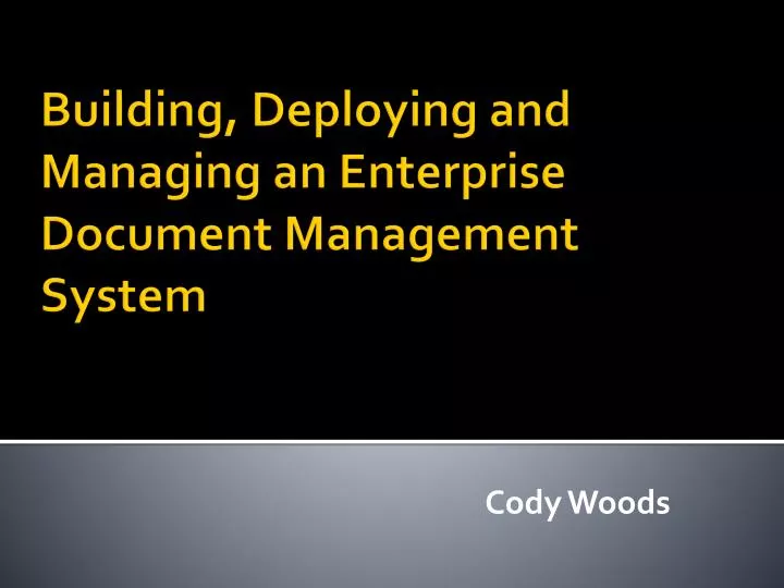 building deploying and managing an enterprise document management system