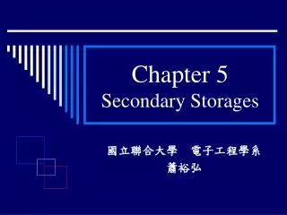 Chapter 5 Secondary Storages