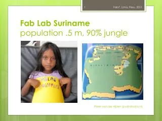 Fab Lab Suriname population .5 m, 90% jungle