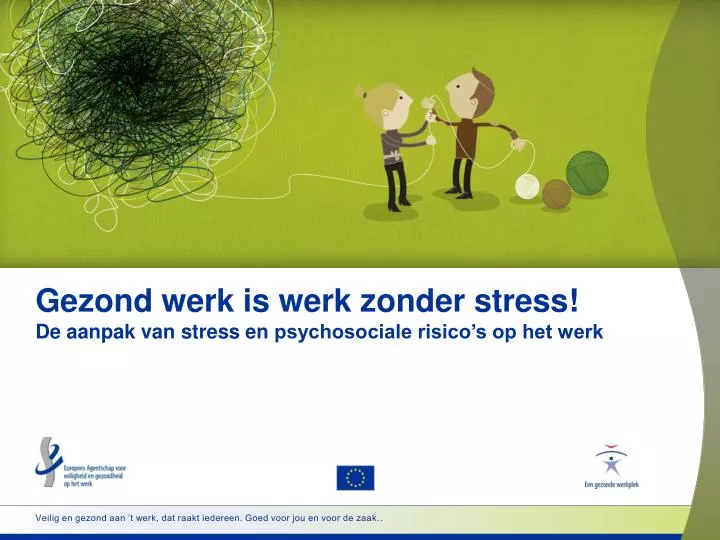 gezond werk is werk zonder stress de aanpak van stress en psychosociale risico s op het werk