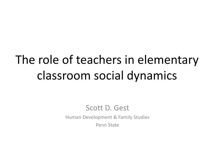 the role of teachers in elementary classroom social dynamics