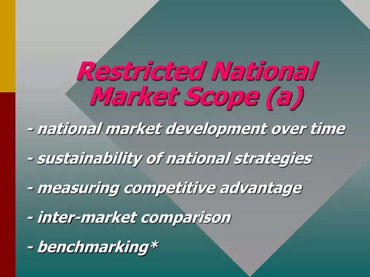 restricted national market scope a