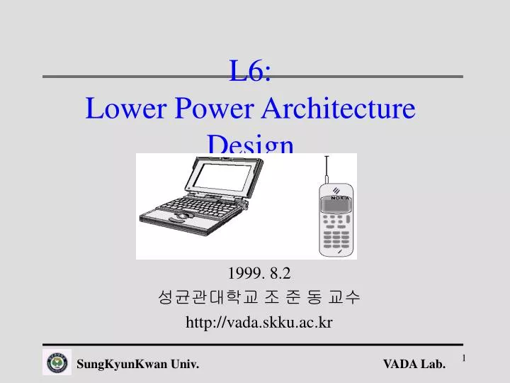 l6 lower power architecture design