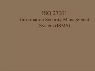 ISO 27001 Information Security Management System (ISMS )