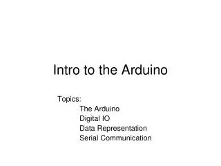 Intro to the Arduino