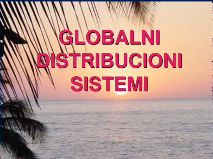globalni distribucioni sistemi