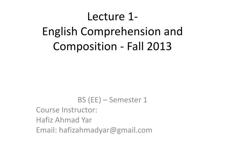 lecture 1 english comprehension and composition fall 2013