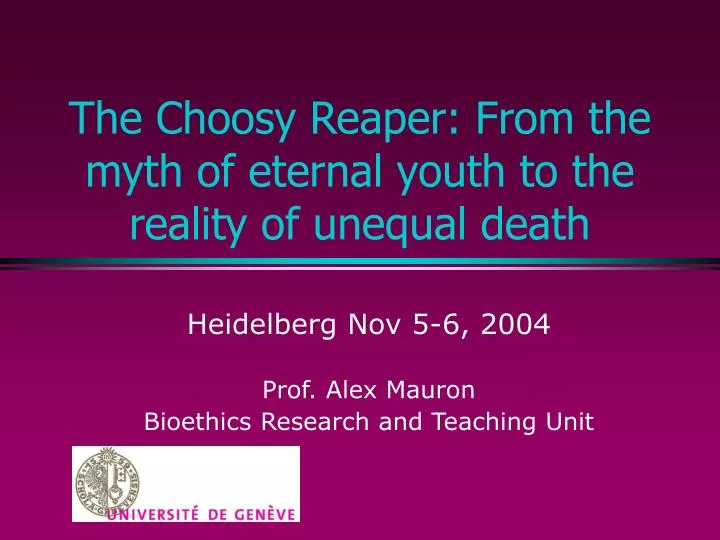 the choosy reaper from the myth of eternal youth to the reality of unequal death