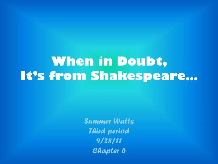 when in doubt it s from shakespeare
