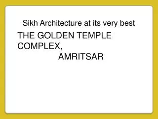 Sikh Architecture at its very best