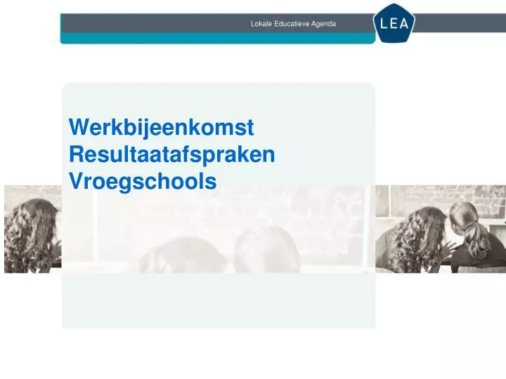 werkbijeenkomst resultaatafspraken vroegschools