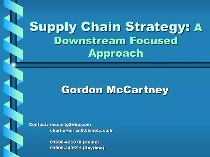 supply chain strategy a downstream focused approach
