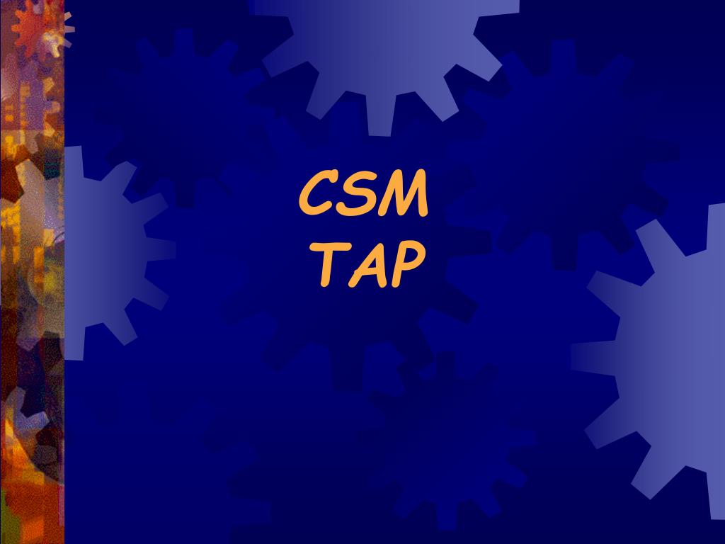 PPT - CSM TAP PowerPoint Presentation, free download - ID:5671472