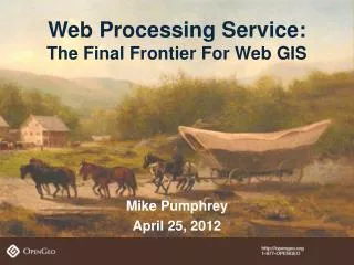 Web Processing Service: The Final Frontier For Web GIS