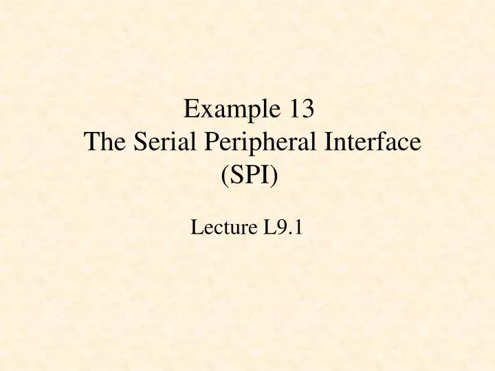 example 13 the serial peripheral interface spi