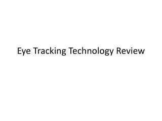 Eye Tracking Technology Review