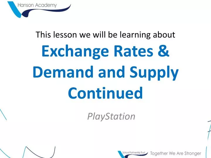 this lesson we will be learning about exchange rates demand and supply continued