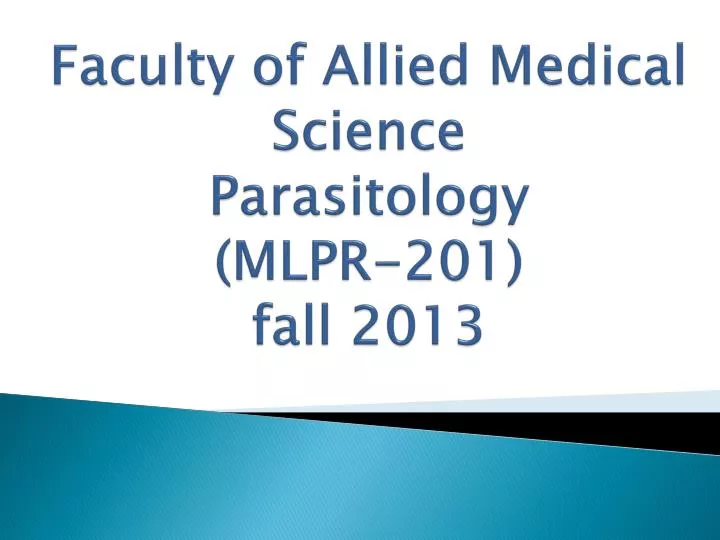 faculty of allied medical science parasitology mlpr 201 fall 2013