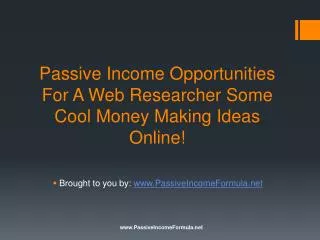 Passive Income Opportunities For A Web Researcher: Some Cool