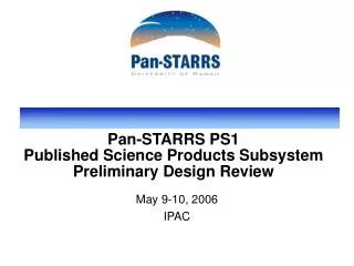 Pan-STARRS PS1 Published Science Products Subsystem Preliminary Design Review