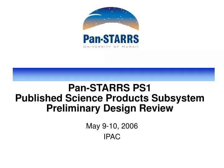 pan starrs ps1 published science products subsystem preliminary design review