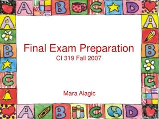 Final Exam Preparation CI 319 Fall 2007