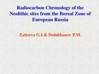 Radiocarbon Chronology of the Neolithic sites from the Boreal Zone of European Russia