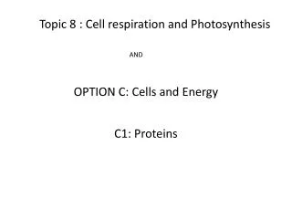 OPTION C: Cells and Energy