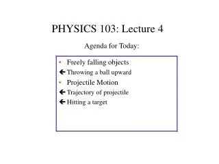 PHYSICS 103: Lecture 4