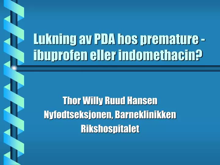 lukning av pda hos premature ibuprofen eller indomethacin