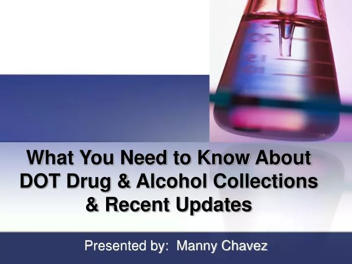 what you need to know about dot drug alcohol collections recent updates