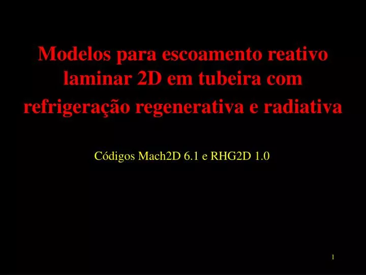 modelos para escoamento reativo laminar 2d em tubeira com refrigera o regenerativa e radiativa