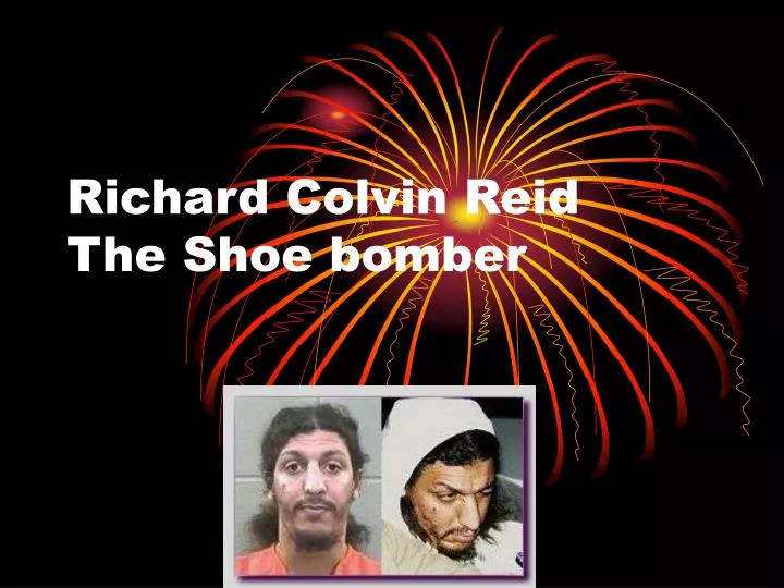 richard colvin reid the shoe bomber