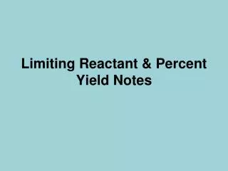 Limiting Reactant &amp; Percent Yield Notes