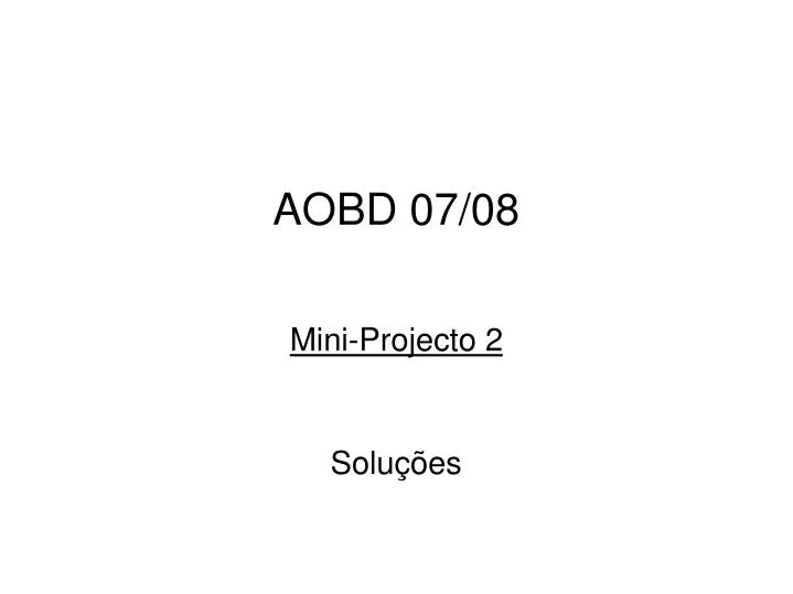 aobd 07 08 mini projecto 2 solu es