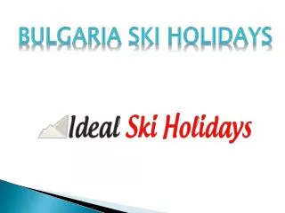 Bulgaria ski holidays