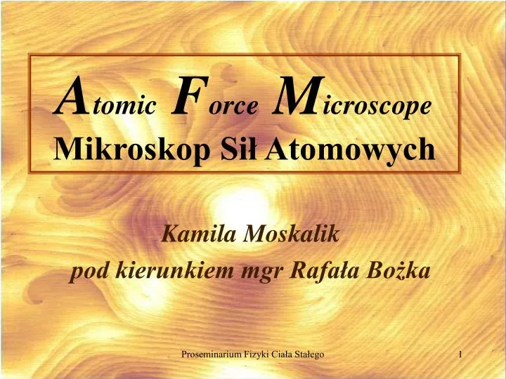 a tomic f orce m icroscope mikroskop si atomowych